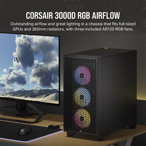 Corsair 3000D RGB AIRFLOW Mid-Tower PC Case
2x 2.5" Drive Bays, 2x 3.5" Drive Bays
Fan layout: Front 3x 120mm/2x 140mm, Top 3x 120mm/2x 140mm, Rear 1x 120mm - 3x AR120 RGB Fans Included
2x USB 3.0
Colour: Black
Mini-ITX, Micro-ATX, ATX